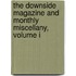 The Downside Magazine And Monthly Miscellany, Volume I