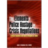 The Elements of Police Hostage and Crisis Negotiations door James L. Greenstone