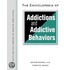 The Encyclopedia Of Addictions And Addictive Behaviors