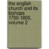 The English Church And Its Bishops 1700-1800, Volume 2