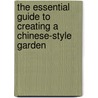 The Essential Guide to Creating a Chinese-Style Garden by Gao Yonggang