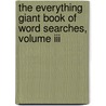 The Everything Giant Book Of Word Searches, Volume Iii door Charles Timmerman