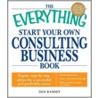 The Everything Start Your Own Consulting Business Book door Dan Ramsey