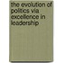 The Evolution Of Politics Via Excellence In Leadership