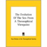 The Evolution Of The Sex From A Theosophical Viewpoint by Two Chelas in the Theosophical Society
