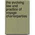 The Evolving Law and Practice of Voyage Charterparties
