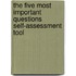 The Five Most Important Questions Self-Assessment Tool