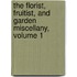 The Florist, Fruitist, And Garden Miscellany, Volume 1