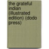 The Grateful Indian (Illustrated Edition) (Dodo Press) by William Henry Giles Kingston