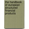 The Handbook Of European Structured Financial Products by Moorad Choudhry