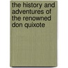 The History And Adventures Of The Renowned Don Quixote door Tobias George Smollett