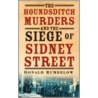 The Houndsditch Murders And The Siege Of Sidney Street door Donald Rumbelow