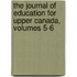 The Journal Of Education For Upper Canada, Volumes 5-6