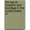 The Law of Freedom and Bondage in the United States V1 door John Codman Hurd