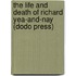 The Life And Death Of Richard Yea-And-Nay (Dodo Press)
