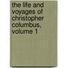 The Life And Voyages Of Christopher Columbus, Volume 1 door Washington Washington Irving