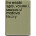 The Middle Ages, Volume I, Sources of Medieval History