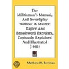 The Militiamans Manual, and Swordplay Without a Master door Matthew W. Berriman