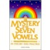 The Mystery of the Seven Vowels in Theory and Practice