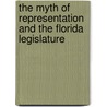 The Myth Of Representation And The Florida Legislature door Eric Prier