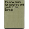 The New Mirror For Travellers And Guide To The Springs door James Kirke Paulding
