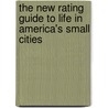 The New Rating Guide To Life In America's Small Cities by Kevin Heubusch