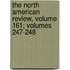 The North American Review, Volume 161; Volumes 247-248