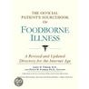 The Official Patient's Sourcebook On Foodborne Illness by Icon Health Publications