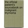 The Official Patient's Sourcebook On Malignant Thymoma door Icon Health Publications