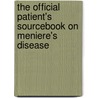 The Official Patient's Sourcebook On Meniere's Disease by Icon Health Publications