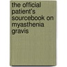The Official Patient's Sourcebook On Myasthenia Gravis door Icon Health Publications