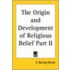 The Origin And Development Of Religious Belief Part Ii
