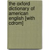 The Oxford Dictionary Of American English [with Cdrom] door Onbekend
