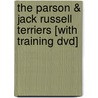 The Parson & Jack Russell Terriers [with Training Dvd] by Sheila Webster Boneham