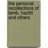 The Personal Recollections of Lamb, Hazlitt and Others door Onbekend