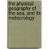 The Physical Geography Of The Sea, And Its Meteorology