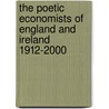 The Poetic Economists Of England And Ireland 1912-2000 door Dillon Johnston