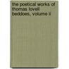 The Poetical Works Of Thomas Lovell Beddoes, Volume Ii by Edmund Gosse