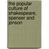 The Popular Culture Of Shakespeare, Spenser And Jonson by Mary Ellen Lamb