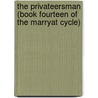 The Privateersman (Book Fourteen Of The Marryat Cycle) door Frederick Marryat