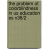 The Problem of Colorblindness in Us Education Es V38/2 door Henry/Generett