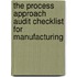 The Process Approach Audit Checklist For Manufacturing
