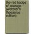 The Red Badge Of Courage (Webster's Thesaurus Edition)