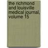 The Richmond And Louisville Medical Journal, Volume 15 by . Anonymous