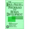 The Role of Values in Psychology and Human Development by William M. Kurtines