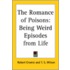The Romance Of Poisons: Being Weird Episodes From Life
