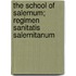 The School Of Salernum; Regimen Sanitatis Salernitanum