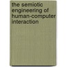 The Semiotic Engineering Of Human-Computer Interaction door Clarisse Sieckenius de Souza