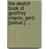 The Sketch Book Of Geoffrey Crayon, Gent. [Pseud.] ...