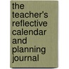 The Teacher's Reflective Calendar And Planning Journal door Mary Zabolio McGrath